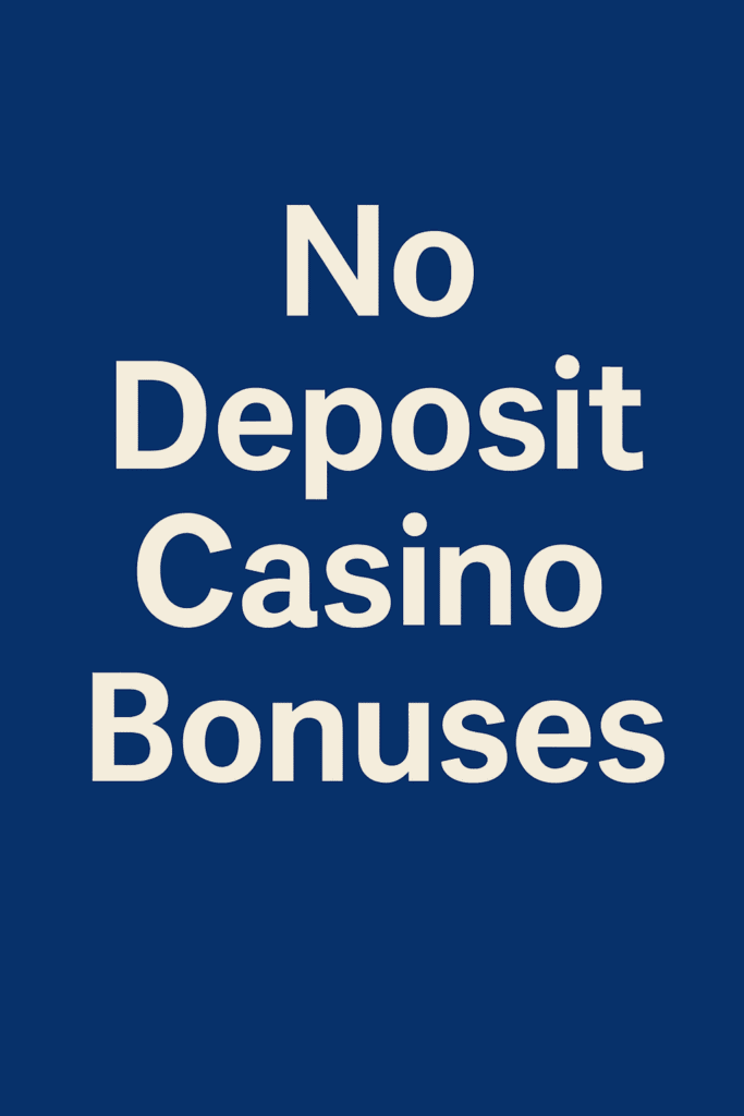 No Deposit Casino Bonuses