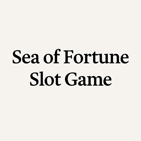 Sea of Fortune Slot Game