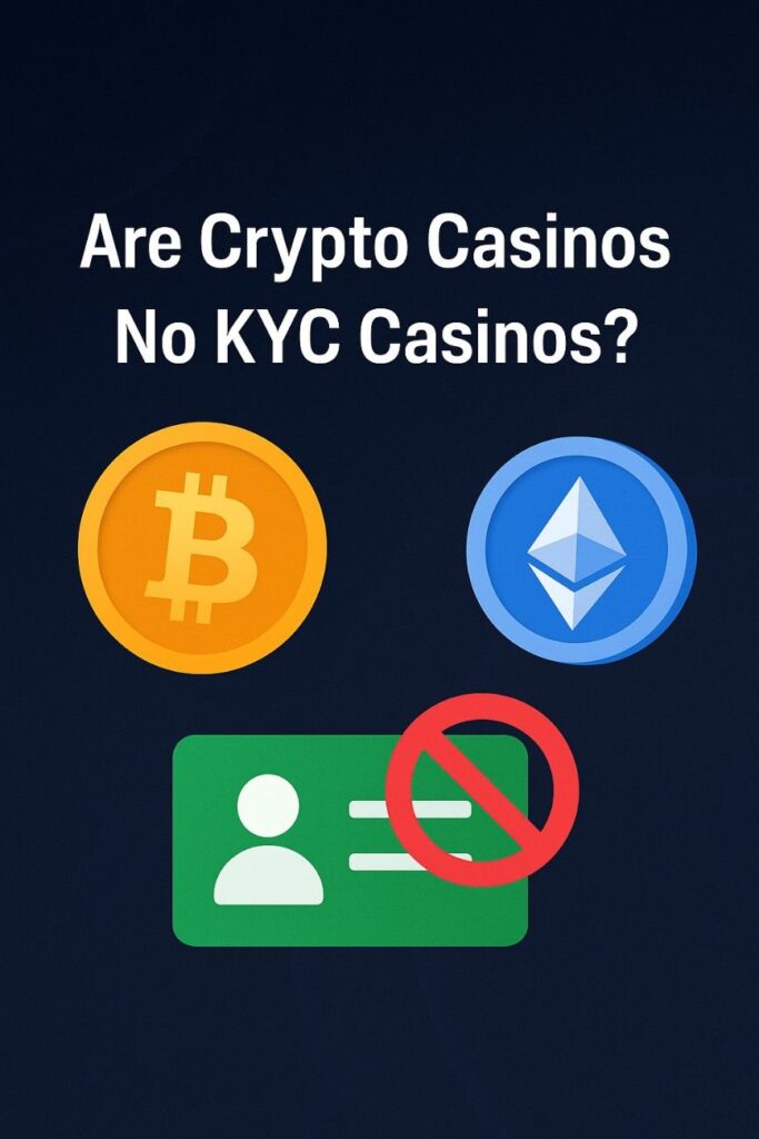 Are Crypto Casinos are No KYC Casinos