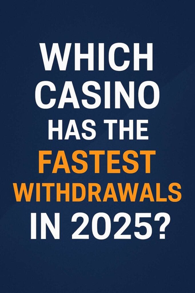 Fastest Withdrawal Online casino 2025