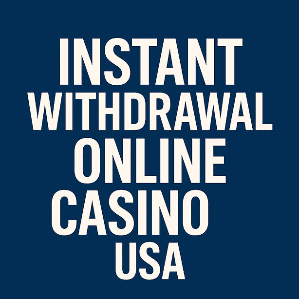 Instant Withdrawal Online Casino USA