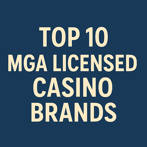 Top 10 MGA Licensed Casino Brands